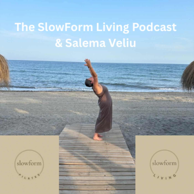 SlowForm Living with Salema Veliu (private feed for salemayoga@icloud.com)