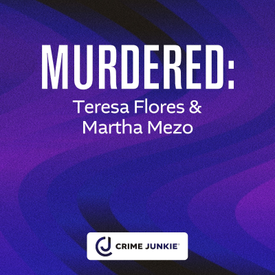 episode MURDERED: Teresa Flores & Martha Mezo artwork