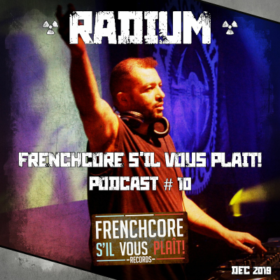 episode Frenchcore S'il Vous Plait Podcast 010: Radium artwork