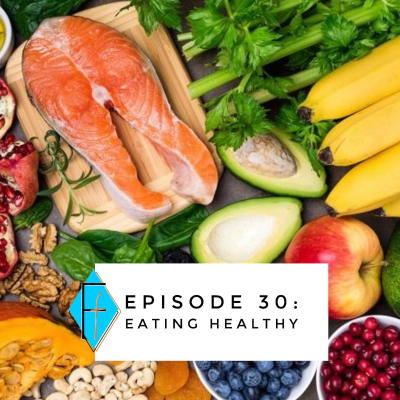 episode Episode 030: Eating Healthy artwork