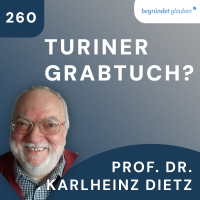 episode Was hat es mit dem Turiner Grabtuch auf sich? | Prof. Dr. Karlheinz Dietz artwork