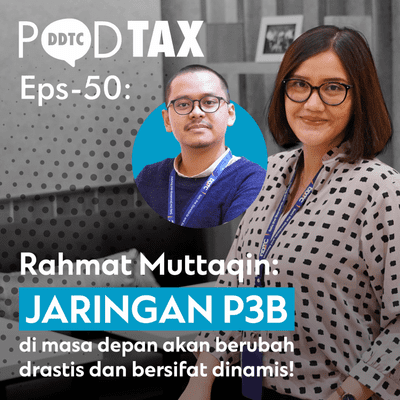 episode Eps 50 - Meneropong Perkembangan Jaringan P3B di Masa Depan Ft Rahmat Muttaqin artwork