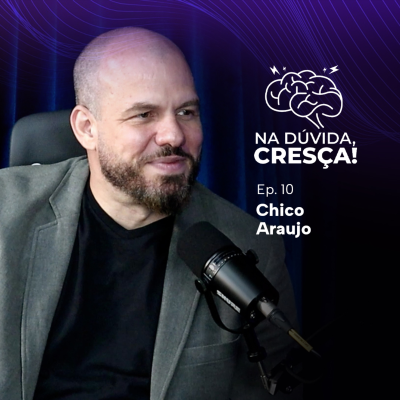 episode EP10 - Futuro e estratégia no empreendedorismo - Chico Araújo artwork