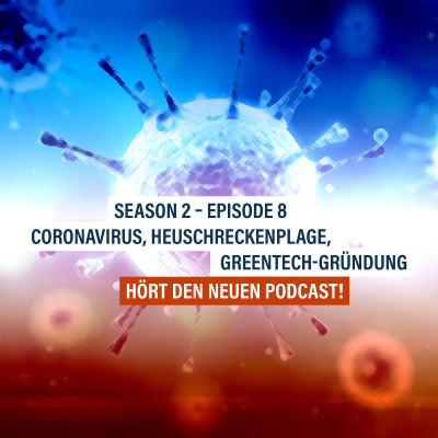 episode Coronavirus, Heuschreckenplage, Greentech-Gründung artwork