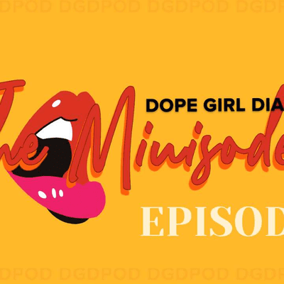 episode Episode 3 – Dope Girl Dialect: The Minisodes | Episode 3 with Felicia Pride artwork