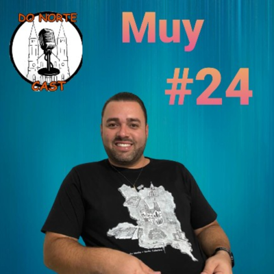 episode Do Norte Cast - #24 - Muy artwork