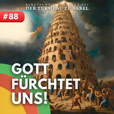 episode #88 - Der Turm von Babel: Gottes Machtkampf gegen die Menschheit! [Biblische Mysterien III] artwork