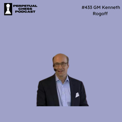 episode EP 433- GM Kenneth Rogoff: From the World Juniors to the World Bank. Dr. Rogoff on His Remarkable Transition from Top Young Chess Talent to Renowned Economist. artwork