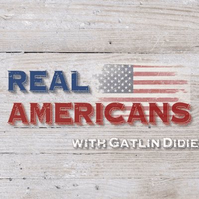 Real Americans | with Gatlin Didier