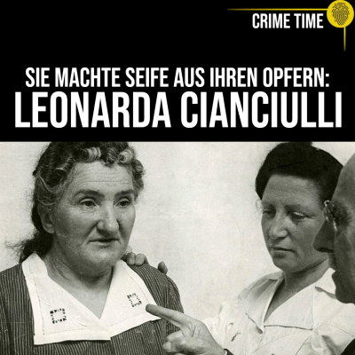 episode Sie kochte Menschen und verschenkte sie als Kuchen: Leonarda Cianciulli | Crime Time Special artwork