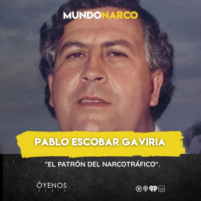 episode Temporada 2: Episodio #5 Pablo Emilio Escobar Gaviria "El patrón del narcotráfico" artwork