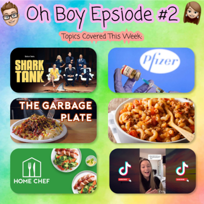 episode Oh Boy #2 - Pfizer knows Men have the Man Flu, Shark Tank Discussions, Kim's Recipe of the Week, DoorDash and More! artwork