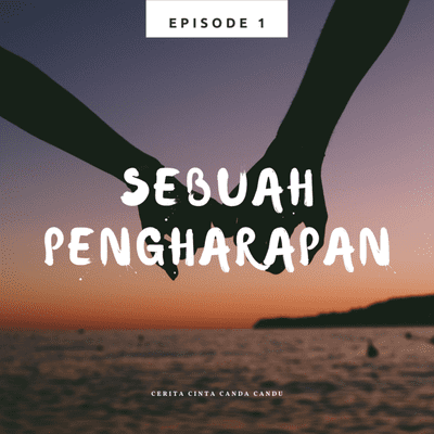 episode PODCAST Eps 1 - Sebuah Pengharapan artwork