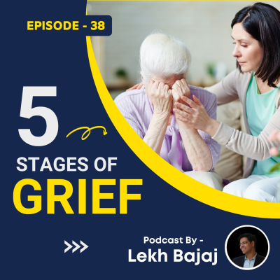 episode Grief: The 5 Stages You'll Experience | Mental Health India artwork