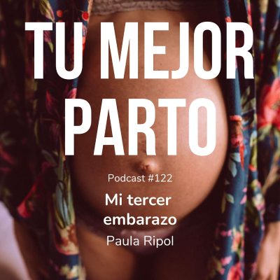 episode 122. Mi tercer embarazo con Paula Ripol (anfitriona) artwork