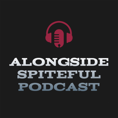 Alongside Spiteful Podcast