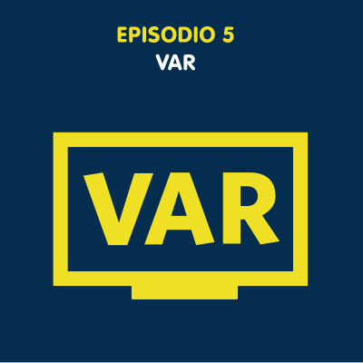 episode Episodio 5 - El VAR 📺 artwork