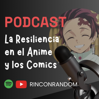 episode Resiliencia en la cultura geek: el anime, comics y videojuegos. artwork