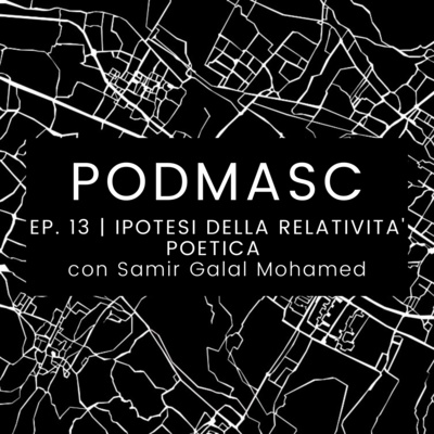 episode EP. 13 | IPOTESI DELLA RELATIVITA' POETICA con Samir Galal Mohamed artwork