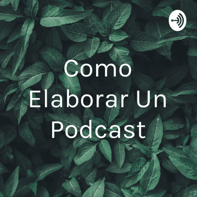 episode Como elaborar un podcast artwork