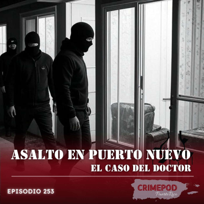 episode Asalto en Puerto Nuevo: El Caso del Doctor artwork