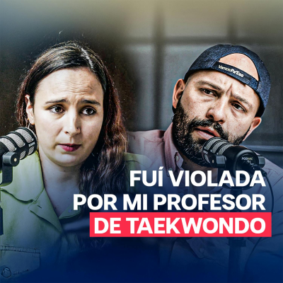 episode MI PROFESOR DE TAEKWONDO ME VIOLÓ Y ME HIZO ABORTAR artwork