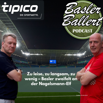 episode Zu leise, zu langsam, zu wenig – Basler zweifelt an der Nagelsmann-Elf artwork