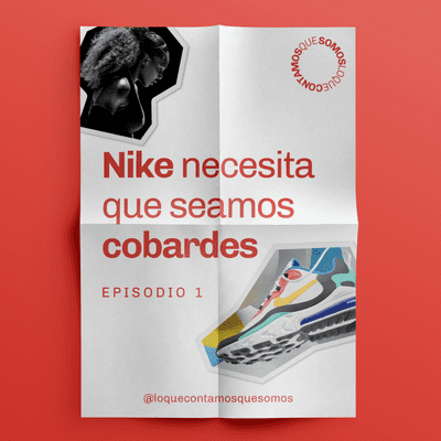 episode Episodio 1: Nike necesita que seamos cobardes artwork