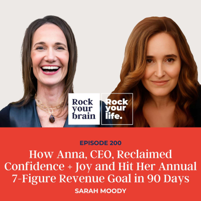 episode Ep 200: How Anna, CEO, Reclaimed Confidence + Joy and Hit Her Annual 7-Figure Revenue Goal in 90 Days artwork