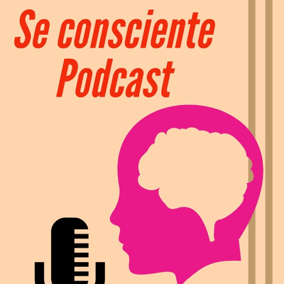 SÉ CONSCIENTE