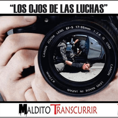 episode MALDITO TRANSCURRIR prog 37 01-12-2020 LOS OJOS DE LAS LUCHAS artwork