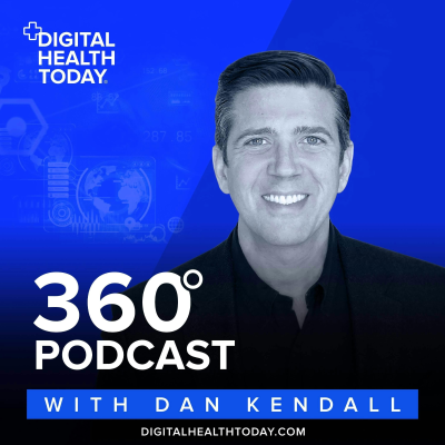 Digital Health Today 360 with Dan Kendall