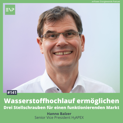 episode #142 Wasserstoffhochlauf ermöglichen - Drei Stellschrauben für einen funktionierenden Markt (Hanno Balzer, Senior Vice President H2APEX) artwork