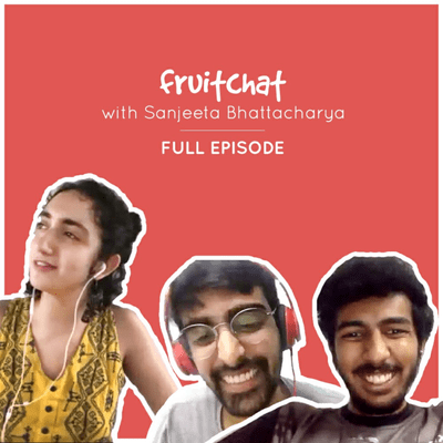episode Fruit Chat with Sanjeeta Bhattacharya artwork