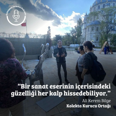 episode Ali Kerem Bilge: Bir sanat eserinin içerisindeki güzelliği her kalp hissedebiliyor. artwork