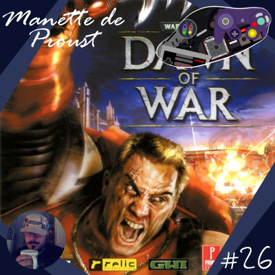 episode Manette de Proust S2 #26 : Warhammer 40,000: Dawn of War (avec Buddakhiin) artwork