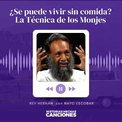 episode 427. ¿Se puede vivir sin comida? La Técnica de los Monjes - Rey Hernán con Nayo Escobar artwork