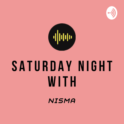 Saturday Night With Nisma