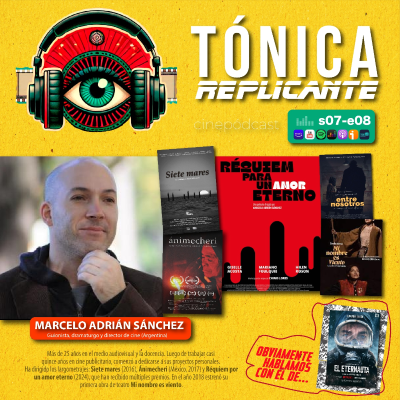 episode T.7 - E.8: Entrevista al guionista, dramaturgo y director de cine Marcelo Adrián Sánchez (Argentina) artwork