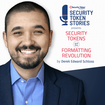 episode Derek Edward Schloss - Security Token Academy (Episode #20 - "A Formatting Revolution") artwork