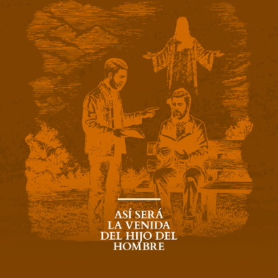 episode 11 May 2025 - Preparados para la segunda venida del Hijo del Hombre artwork