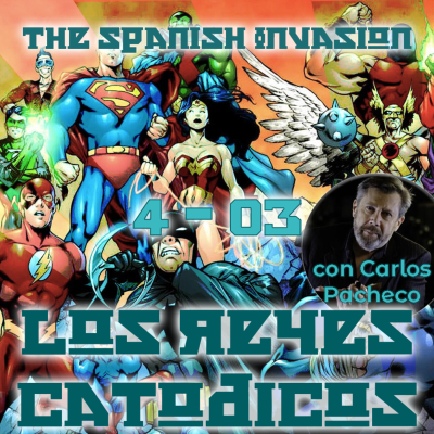 episode 4x03 - The Spanish Invasion (Artistas de cómic españoles con Carlos Pacheco) artwork