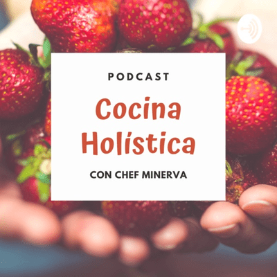 Cocina Holística con Chef Minerva