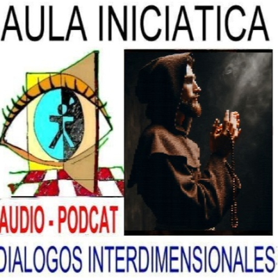 episode EL PROPOSITO DE HACER VIDA DE ERMITAÑO - Aula Iniciática - Diálogos Interdimensionales artwork