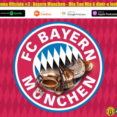 episode Tribuna Oficiala #3 : Bayern Munchen - Mia San Mia 6 dintr-o lovitura artwork
