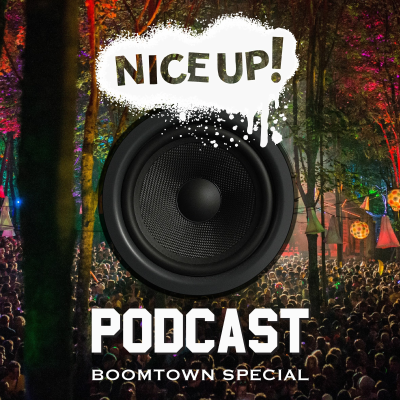 episode NICE UP! Podcast - Boomtown Special artwork