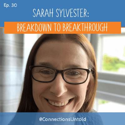 episode #30 Sarah Sylvester: Breakdown to breakthrough artwork