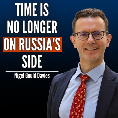 episode #91 Nigel Gould-Davies: Why Russia Is Running Out of Time in Ukraine artwork