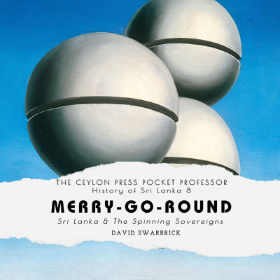 episode Merry-Go-Round: The Ceylon Press History of Sri Lanka 8 artwork