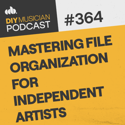 episode #364: Mastering File Organization for Independent Artists artwork